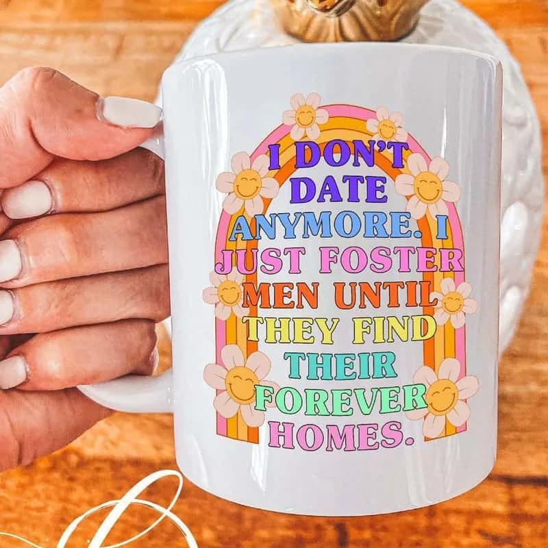 Don’t Date Anymore Mug